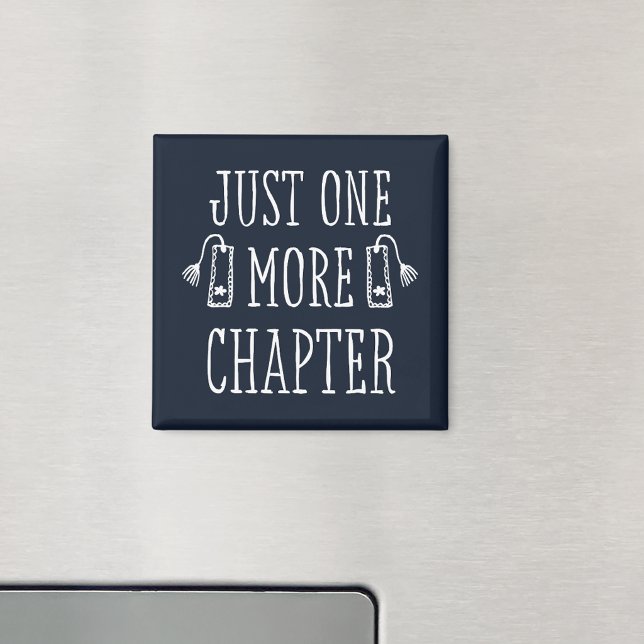 Book Lover Gift Funny Just One More Chapter Saying Magnet (Creator Uploaded)
