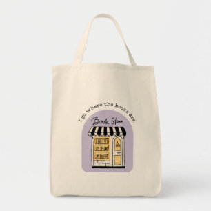 Book Lover I Go Where the Books Are Tote Bag
