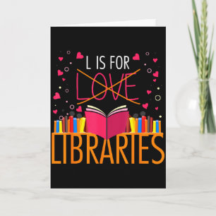 Book Lover L Is For Libraries Librarian Valentines Card