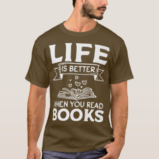 Book Lover Librarian I Life Is Better When You Rea T-Shirt