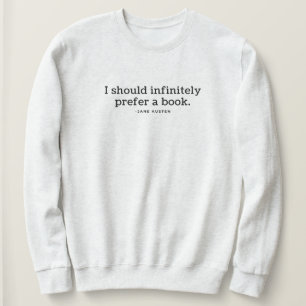 Book Lover Sweatshirt with Jane Austen Quote
