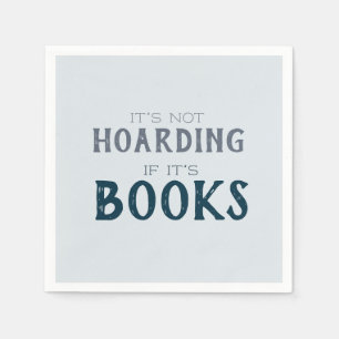 Book Lovers It's Not Hoarding if it's Books Blue Napkin