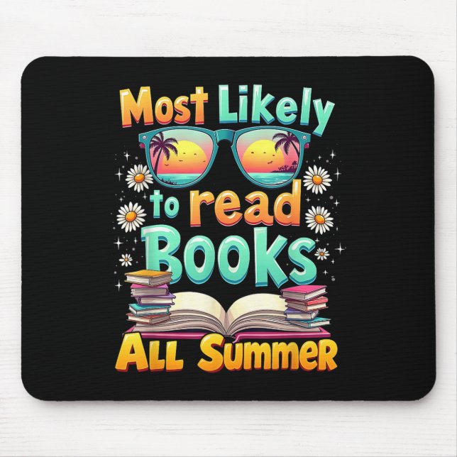 Book Lovers Most Likely To Read Books All Summer  Mouse Pad (Front)