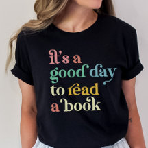 Book Lovers Shirt, It's a Good Day to Read