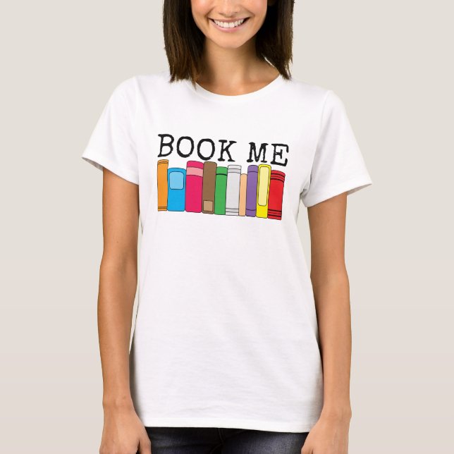 Book Me Colourful Books T-Shirt (Front)