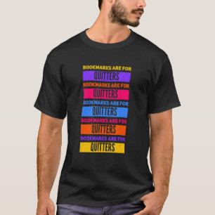 Book Nerd & Book Bookmarks Are For Quitters T-Shirt