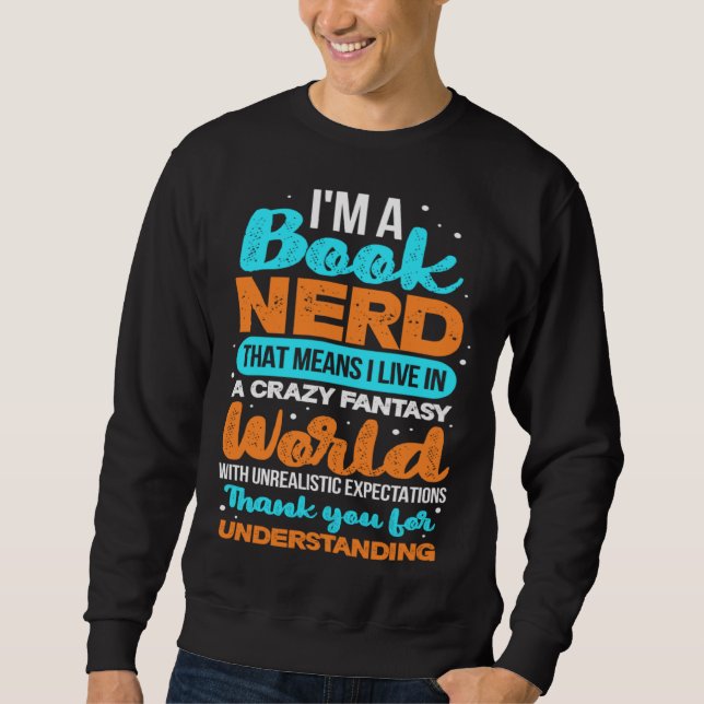 Book Nerd Reading Reader Bookworm Librarian Biblio Sweatshirt (Front)