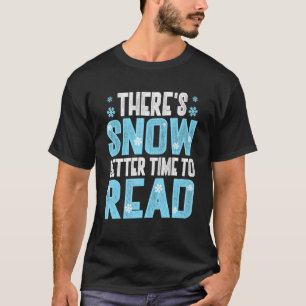 Book Quote Bookworm Winter Pun Book Reading Text T-Shirt