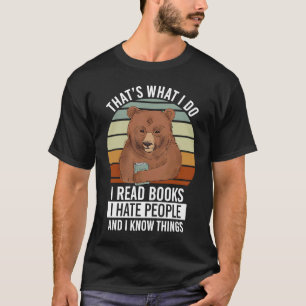 Book Read Books Hate People And I Know Things T-Shirt