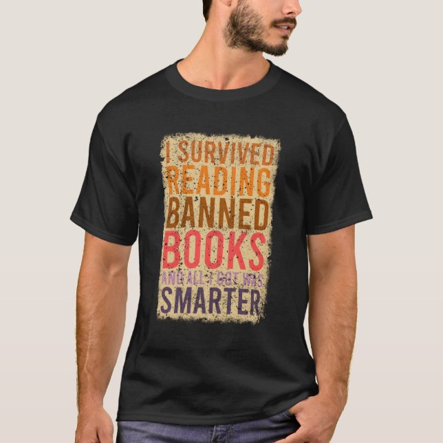Book Reader I Survived Reading Banned Book I Got S T-Shirt (Front)