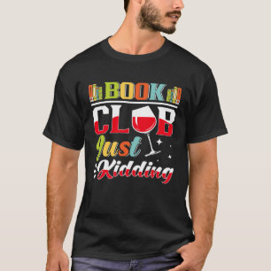 Book Reading Club Bookworm Book Discussion Club    T-Shirt