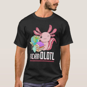Book Reading Readolotl Animal Amphibian Bookworm A T-Shirt