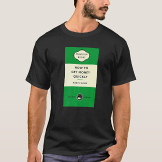 Book Title How To Get Money Quickly Robyn Banx T-Shirt