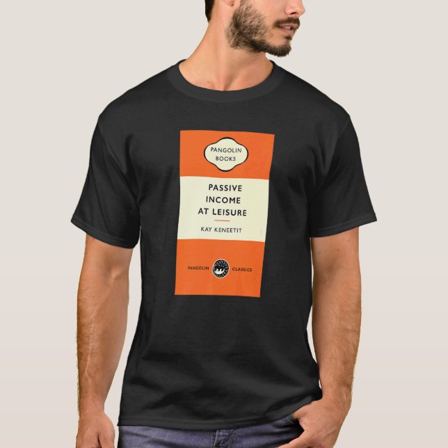 Book Title Passive Income At Leisure  Kay Keneetit T-Shirt (Front)