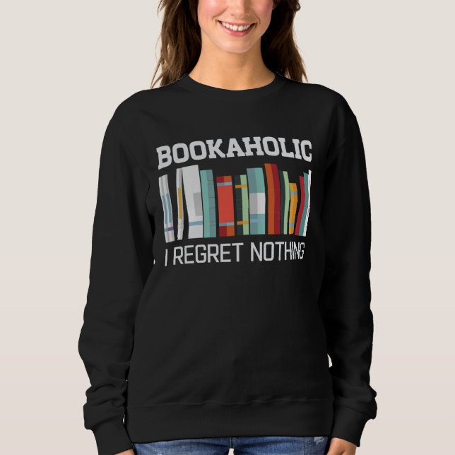 Bookaholic  Book  Reading Student Librarian Sweatshirt (Front)