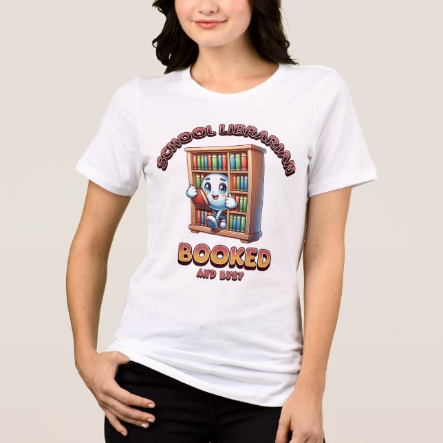 Booked and  Busy School Librarian Tee (Front)