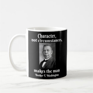 Booker T Washington Character Makes The Man Black Coffee Mug
