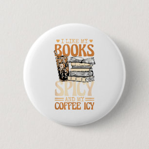 Bookish Bookworm I Like My Books Scy And My Coffee 6 Cm Round Badge
