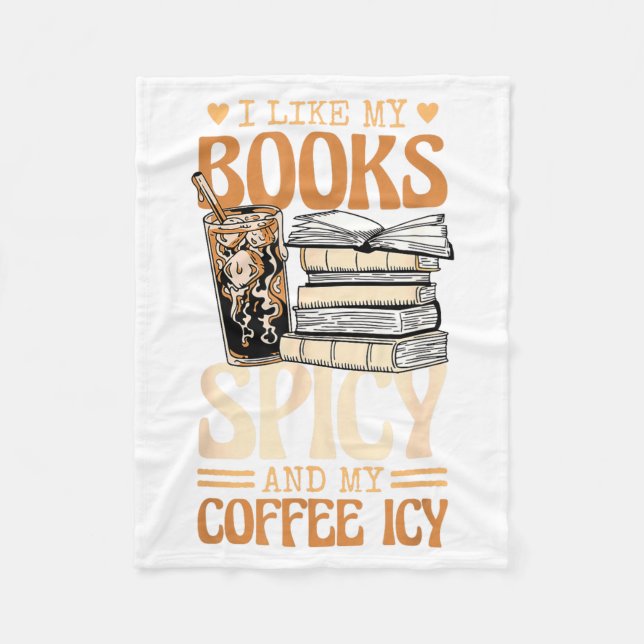 Bookish Bookworm I Like My Books Scy And My Coffee Fleece Blanket (Front)