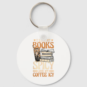 Bookish Bookworm I Like My Books Scy And My Coffee Key Ring