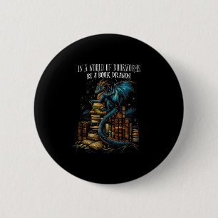 Bookish Quote In A World Of Bookworms Be A Book Dr 6 Cm Round Badge