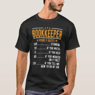 Bookkeeper Hourly Rates T-Shirt