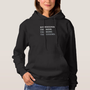 Bookkeeper The Man The Hero The Legend Bookkeeper Hoodie