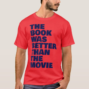 BookLover The Book Was Better Than The Movie Boo T-Shirt