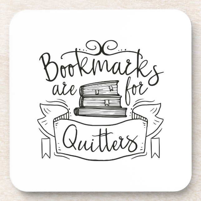 Bookmarks Are For Quitters Coaster (Front)