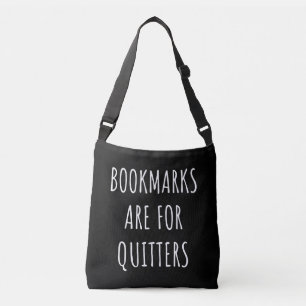 Bookmarks Are For Quitters Crossbody Bag