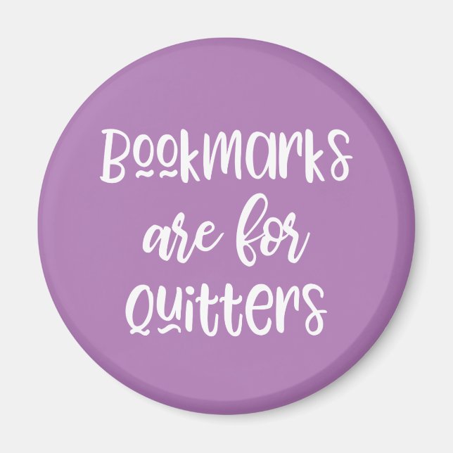 Bookmarks are for Quitters Magnet (Front)