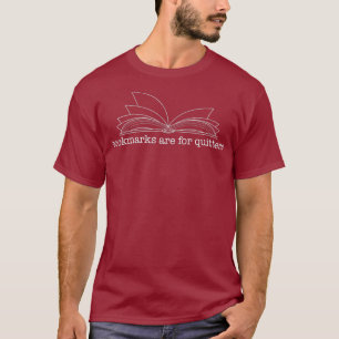 Bookmarks Are For Quitters MenWomenKids T-Shirt