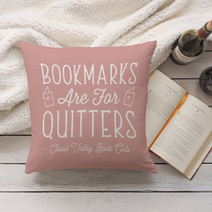 Bookmarks Are For Quitters Personalised Book Club Cushion