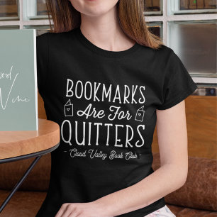 Bookmarks Are For Quitters Personalised Book Club T-Shirt