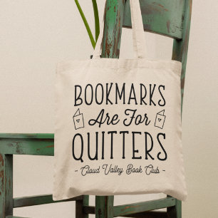 Bookmarks Are For Quitters Personalised Book Club Tote Bag