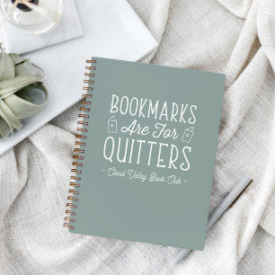 Bookmarks Are For Quitters Personalised Notebook