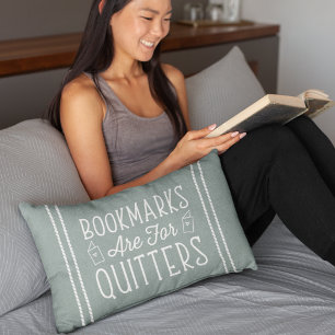 Bookmarks Are For Quitters   Reading Lover Quote Lumbar Cushion