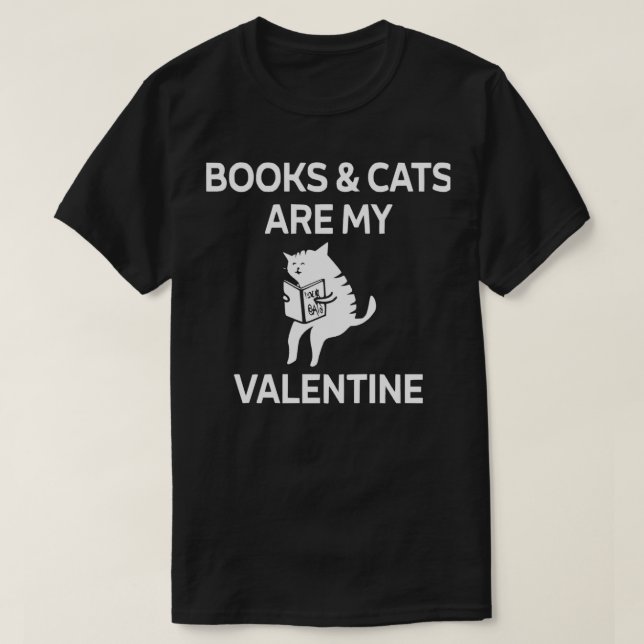 books and cats are my valentine T-Shirt (Design Front)