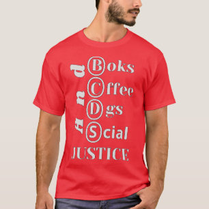 books and coffee and dogs and social justice 173 T-Shirt