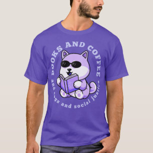 Books and Coffee and Dogs and Social Justice 20 T-Shirt