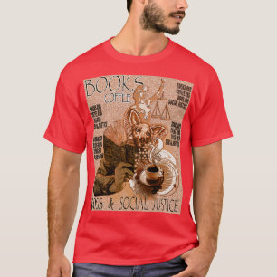 Books And Coffee And Dogs And Social Justice 22 T-Shirt