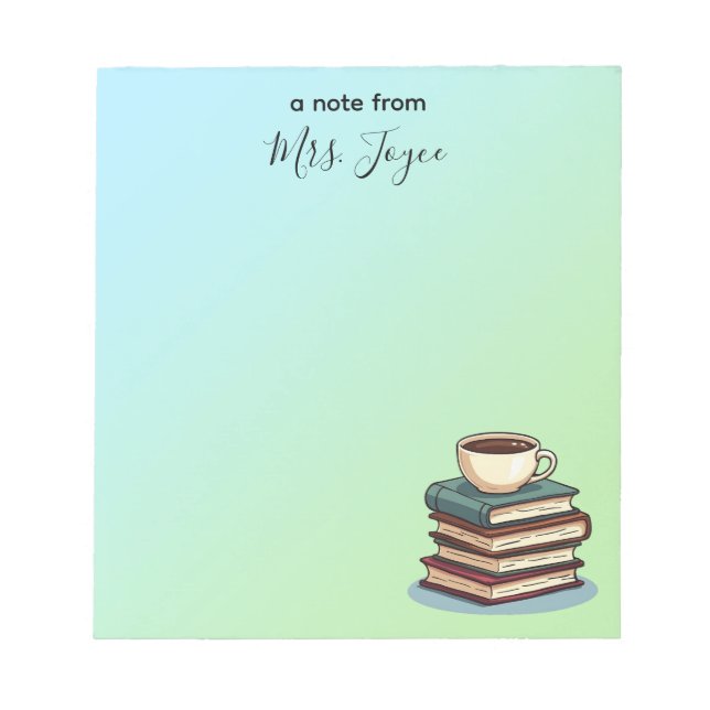 Books and Coffee Custom Teacher Appreciation Notepad (Front)