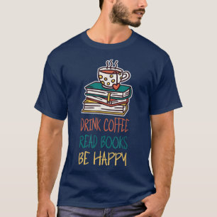 Books And CoffeeDrinking Coffee Read Books T-Shirt