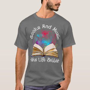 Books and Music Makes Life Better Fun Reading Moti T-Shirt