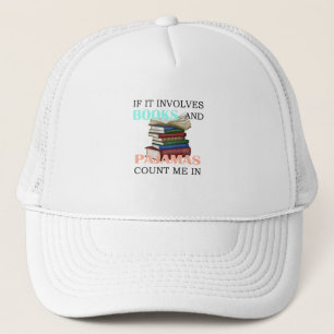 Books and Pajamas Funny Reading Book Reader Bookwo Trucker Hat