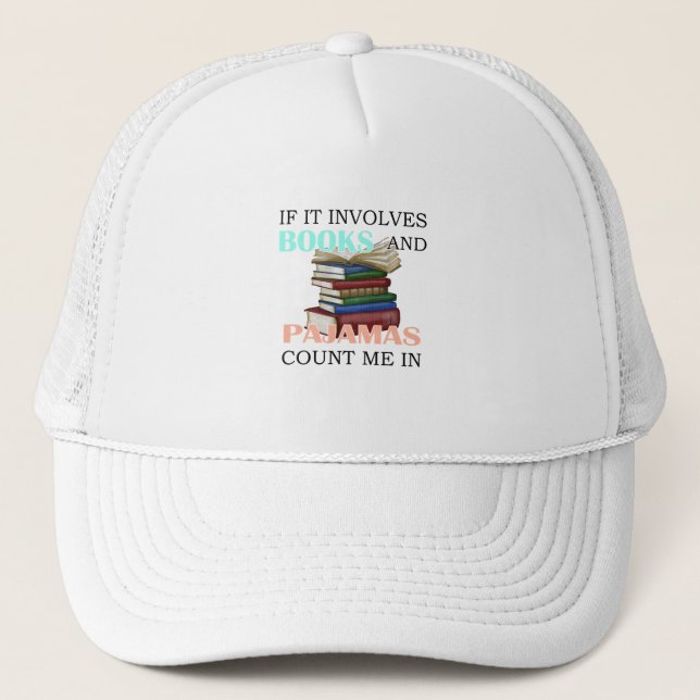 Books and Pajamas Funny Reading Book Reader Bookwo Trucker Hat (Front)