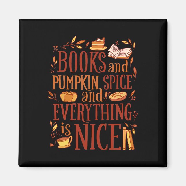 Books and pumpkin spice and everything nice cute f magnet (Front)