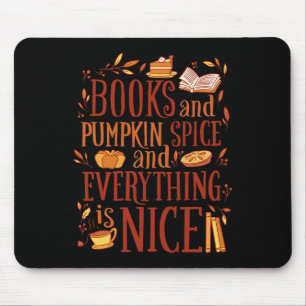 Books and pumpkin spice and everything nice cute f mouse pad