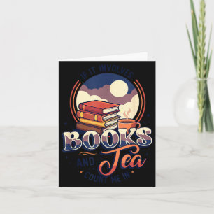 Books and tea count me in funny bibliophile readin card