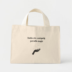 Books Are A Uniquely Portable Magic Black Reader Mini Tote Bag
